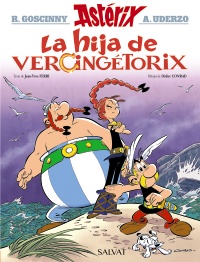 Astérix. La hija de Vercingétorix. Texto de Jean-Yves Ferri. Dibujos de Didier Conrad.