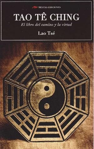Tao Tê Ching. El libro del camino y la virtud. Edición íntegra.
