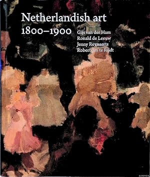Seller image for Netherlandish art in the Rijksmuseum 1800-1900 for sale by Klondyke