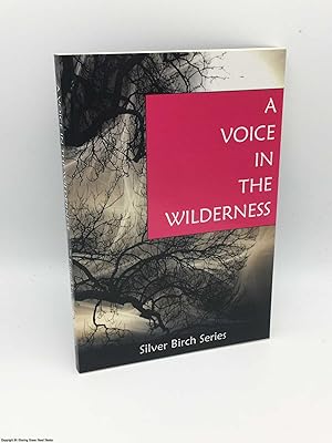 A Voice in the Wilderness - Silver Birch Series