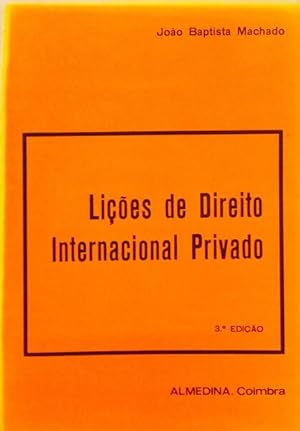 LIÇÕES DE DIREITO INTERNACIONAL PRIVADO. [3.ª EDIÇÃO - REIMPRESSÃO 1988]