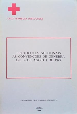 PROTOCOLOS ADICIONAIS ÀS CONVENÇÕES DE GENEBRA DE 12 DE AGOSTO DE 1949.