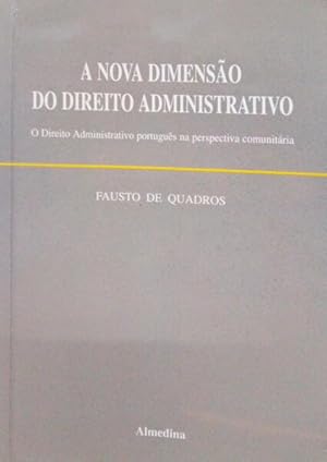 A NOVA DIMENSÃO DO DIREITO ADMINISTRATIVO.