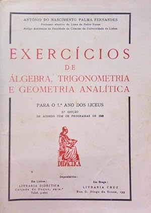 EXERCÍCIOS DE ÁLGEBRA, TRIGONOMETRIA E GEOMETRIA ANALÍTICA PARA O 7º ANO DOS LICEUS.
