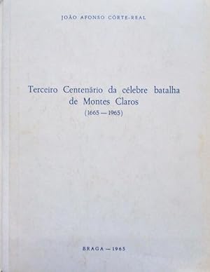 TERCEIRO CENTENÁRIO DA CÉLEBRE BATALHA DE MONTES CLAROS. (1665-1965).