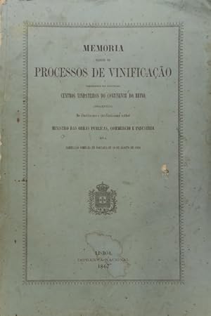 Bild des Verkufers fr MEMORIA SOBRE OS PROCESSOS DE VINIFICAO EMPREGADOS NOS PRINCIPAES CENTROS VINHATEIROS DO CONTINENTE DO REINO. [2 VOLUMES] zum Verkauf von Livraria Castro e Silva