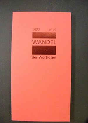 Wandel der Wortlosen 1922 1619 - Achtunddreißig Gedichte aus dreihundert Jahren Wort wörtlich gel...