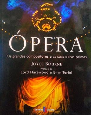 ÓPERA, OS GRANDES COMPOSITORES E AS SUAS OBRAS PRIMAS.