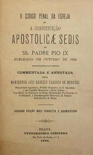 O CODIGO PENAL DA EGREJA OU A CONSTITUIÇÃO APOSTOLICAE SEDIS.