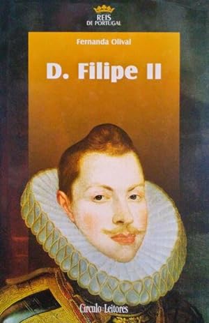 D. FILIPE II: DE COGNOME «O PIO».