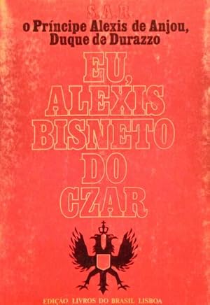 Bild des Verkufers fr EU, ALEXIS BISNETO DO CZAR. zum Verkauf von Livraria Castro e Silva