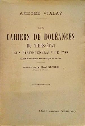 LES CAHIERS DE DOLÉANCES DU TIERS-ÉTAT AUX ÉTATS GÉNÉRAUX DE 1789.
