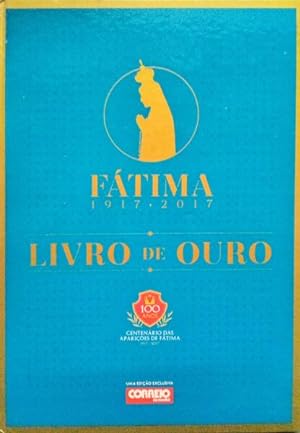 FÁTIMA 1917-2017, LIVRO DE OURO.