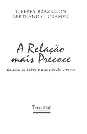 Immagine del venditore per A RELAO MAIS PRECOCE. OS PAIS, OS BEBS E A INTERACO PRECOCE. venduto da Livraria Castro e Silva