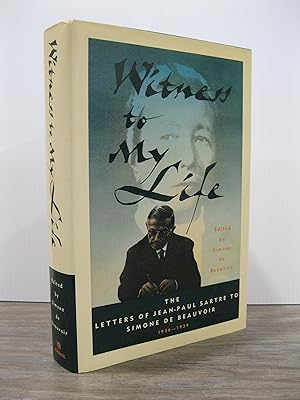 Seller image for WITNESS TO MY LIFE: THE LETTERS OF JEAN-PAUL SARTRE TO SIMONE DE BEAUVOIR 1926 - 1939 for sale by MAPLE RIDGE BOOKS
