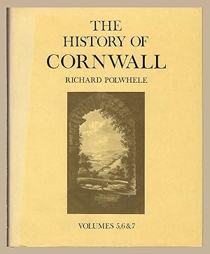 History Of Cornwall Volumes 5, 6 and 7