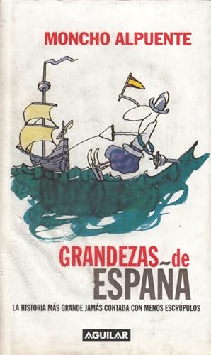 Image du vendeur pour GRANDEZAS DE ESPAA. LA HISTORIA MS GRANDE JAMS CONTADA CON MENOS ESCRPULOS mis en vente par Librera Vobiscum
