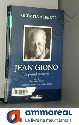 Image du vendeur pour Jean Giono-Le Grand Western: Suivi de : Pour Saluer Giono- mis en vente par Ammareal
