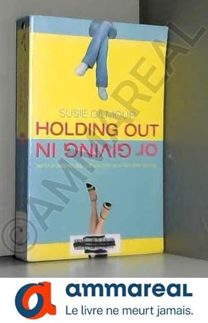 Seller image for Holding Out or Giving In for sale by Ammareal