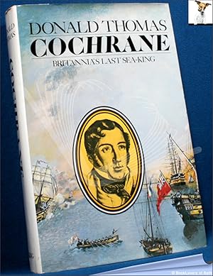 Bild des Verkufers fr Cochrane: Britannia's Last Sea-king zum Verkauf von BookLovers of Bath