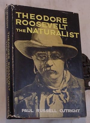 Seller image for Theodore Roosevelt the Naturalist for sale by R Bryan Old Books