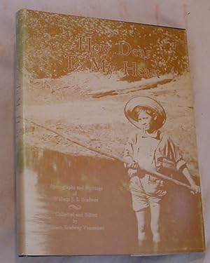 Seller image for How Dear to My Heart, A Collection of Photographs and Writings of William J. S. Bradway for sale by R Bryan Old Books