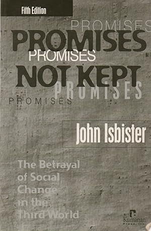 Seller image for Promises Not Kept_ The Betrayal of Social Change in the Third World for sale by San Francisco Book Company