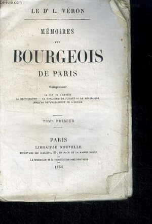 Seller image for Mmoires d'un bourgeois de paris - tome premier : La fin de l'empire, la restauration, la monarchie de juillet, la republique jusqu'au retablissement de l'empire for sale by Le-Livre