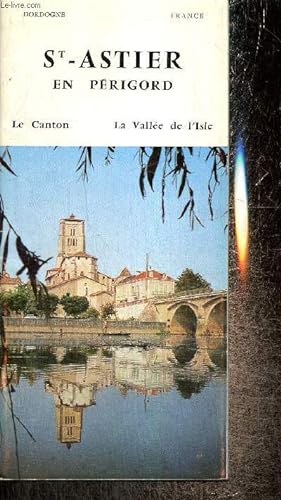 Seller image for St-Astier en Prigord : Le Canton, la Valle de l'Isle for sale by Le-Livre