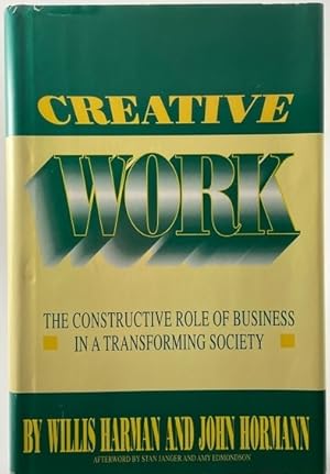 Immagine del venditore per Creative Work: Constructive Role of Business in a Transforming Society venduto da BookEnds Bookstore & Curiosities