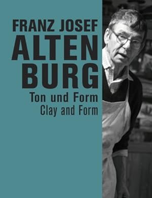 Bild des Verkufers fr Franz Josef Altenburg : Clay and Form zum Verkauf von GreatBookPrices