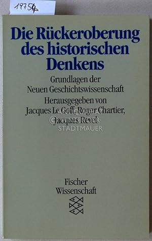 Image du vendeur pour Die Rckeroberung des historischen Denkens. Grundlagen der Neuen Geschichtswissenschaft. mis en vente par Antiquariat hinter der Stadtmauer