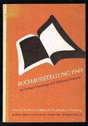 Buch-Ausstellung 1949 der Verleger Hamburgs und Schleswig-Holsteins: Vom 4.-23. Oktober 1949 im A...