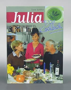 Julia eine ungewöhnliche Frau. Das Kochbuch.