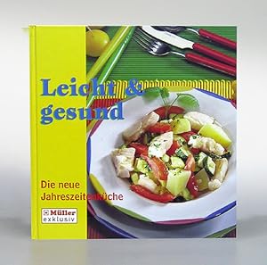 Leicht & gesund. Die neue Jahreszeitenküche.