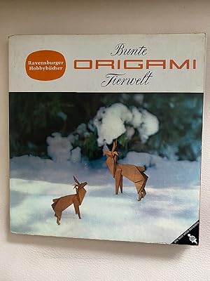 Bunte Origami Tierwelt : [Japanisches Papierfalten]. [Aus d. Japan. übernommen]. Ravensburger Hob...