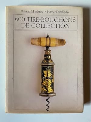 Seller image for 600 Tire-Bouchons de Collection for sale by Librairie Axel Benadi