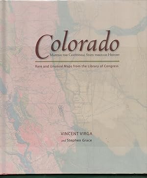 Seller image for Colorado: Mapping the Centennial State through History: Rare and Unusual Maps from the Library of Congress (Mapping the States through History) for sale by Warren Hahn