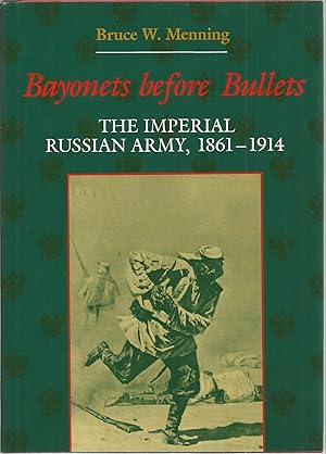 Bild des Verkufers fr Bayonets before Bullets: The Imperial Russian Army, 1861-1914 zum Verkauf von The Book Junction