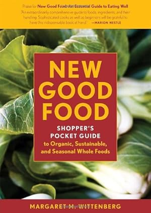 Seller image for New Good Food Pocket Guide, rev: Shopper's Pocket Guide to Organic, Sustainable, and Seasonal Whole Foods by Wittenberg, Margaret M. [Paperback ] for sale by booksXpress