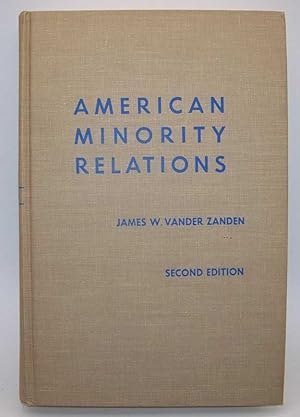 Imagen del vendedor de American Minority Relations: The Sociology of Race and Ethnic Groups, Second Edition a la venta por Easy Chair Books