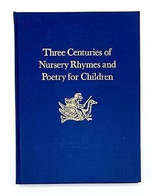 THREE CENTURIES OF NURSERY RHYMES AND POETRY FOR CHILDREN