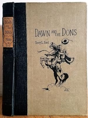 Seller image for DAWN AND THE DONS THE ROMANCE OF MONTEREY for sale by MARIE BOTTINI, BOOKSELLER