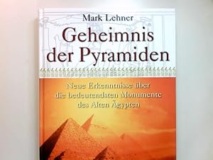 Seller image for Geheimnis der Pyramiden : neue Erkenntnisse ber die bedeutendsten Monumente des Alten gypten. Aus dem Engl. von Hermann Kusterer for sale by Antiquariat Buchhandel Daniel Viertel