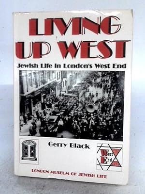 Bild des Verkufers fr Living Up West: Jewish Life in London's West End zum Verkauf von World of Rare Books