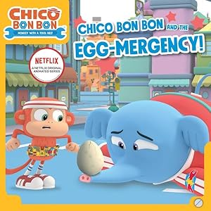 Image du vendeur pour Chico Bon Bon and the Egg-Mergency! mis en vente par GreatBookPrices