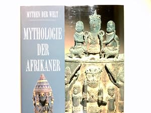 Mythen der Welt - Mythologie der Afrikaner