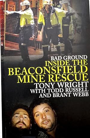 Seller image for Bad Ground: Inside The Beaconsfield Mine Rescue. for sale by Banfield House Booksellers
