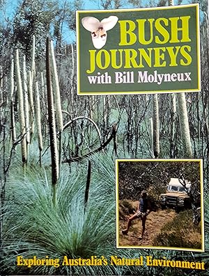 Seller image for Bush Journeys With Bill Molyneux. for sale by Banfield House Booksellers