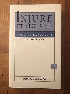 Imagen del vendedor de Injure et sexualit - le corps du dlit a la venta por Librairie des Possibles